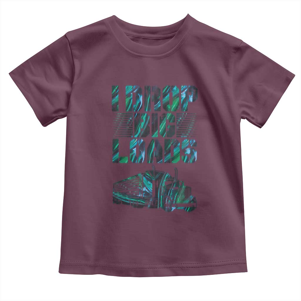 Truck Driver Toddler T Shirt I Drop Big Loads TS09 Maroon Print Your Wear
