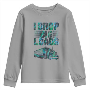 Truck Driver Youth Sweatshirt I Drop Big Loads TS09 Sport Gray Print Your Wear