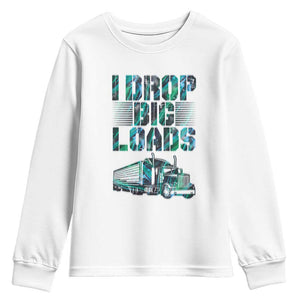 Truck Driver Youth Sweatshirt I Drop Big Loads TS09 White Print Your Wear