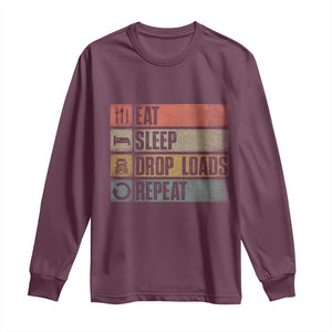 Truck Driver Long Sleeve Shirt Eat Sleep Drop Load Repeat TS09 Maroon Print Your Wear
