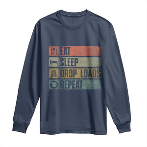 Truck Driver Long Sleeve Shirt Eat Sleep Drop Load Repeat TS09 Navy Print Your Wear