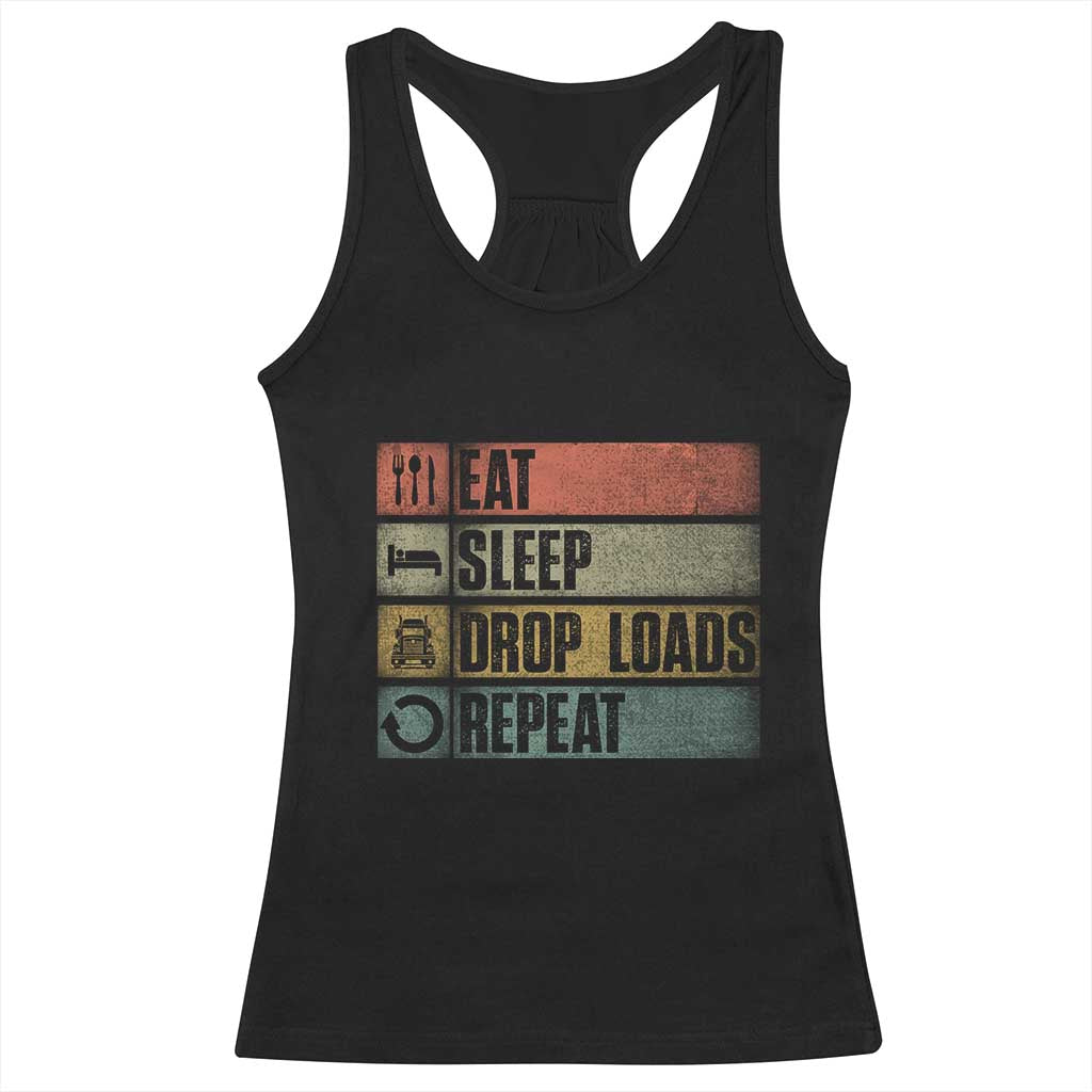 Truck Driver Racerback Tank Top Eat Sleep Drop Load Repeat TS09 Black Print Your Wear