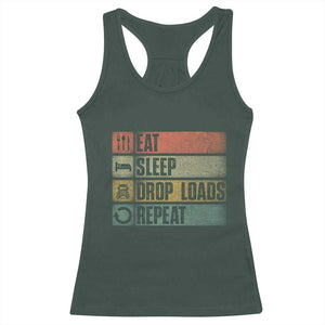 Truck Driver Racerback Tank Top Eat Sleep Drop Load Repeat TS09 Dark Forest Green Print Your Wear