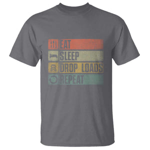 Truck Driver T Shirt Eat Sleep Drop Load Repeat TS09 Charcoal Print Your Wear