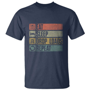 Truck Driver T Shirt Eat Sleep Drop Load Repeat TS09 Navy Print Your Wear