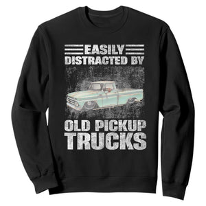 Truck Driver Sweatshirt Easily Distracted By Old Pickup Trucks TS09 Black Print Your Wear