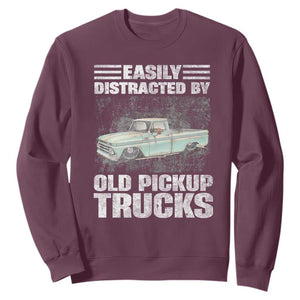 Truck Driver Sweatshirt Easily Distracted By Old Pickup Trucks TS09 Maroon Print Your Wear