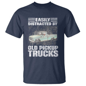 Truck Driver T Shirt Easily Distracted By Old Pickup Trucks TS09 Navy Print Your Wear