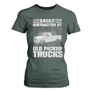 Truck Driver T Shirt For Women Easily Distracted By Old Pickup Trucks TS09 Dark Forest Green Print Your Wear