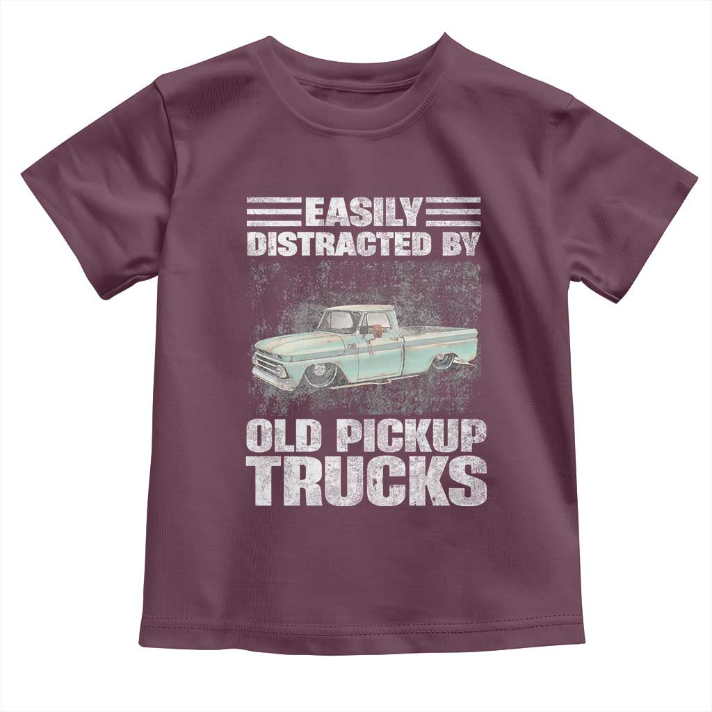 Truck Driver Toddler T Shirt Easily Distracted By Old Pickup Trucks TS09 Maroon Print Your Wear