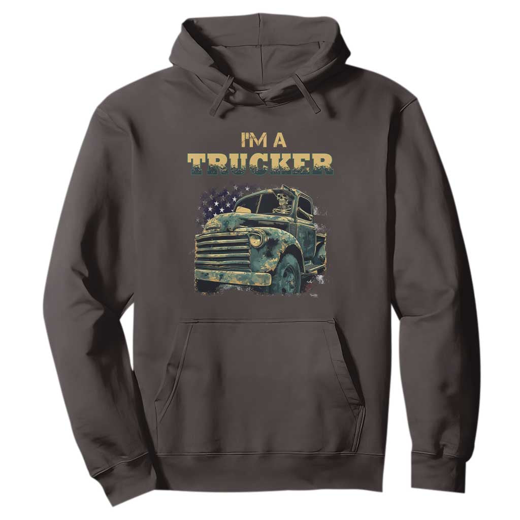 Truck Driver Hoodie I'm A Trucker TS09 Dark Chocolate Print Your Wear