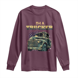 Truck Driver Long Sleeve Shirt I'm A Trucker TS09 Maroon Print Your Wear