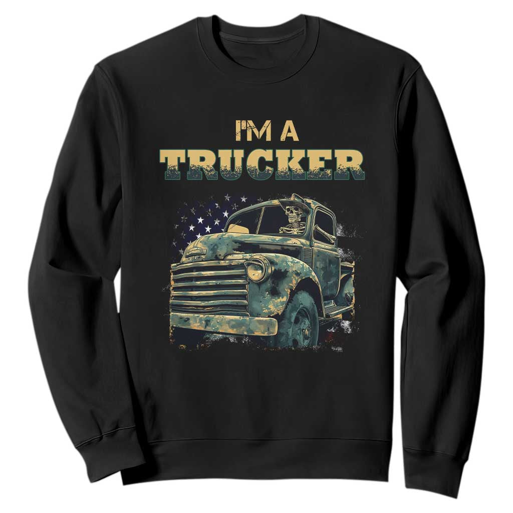 Truck Driver Sweatshirt I'm A Trucker TS09 Black Print Your Wear
