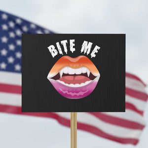 Vampire Lesbian Protest Sign Bite Me Funny Halloween Spooky LGBT TS09 Horizontal 18" × 24" Black Print Your Wear