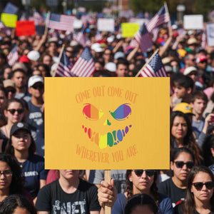 Funny Halloween LGBT Protest Sign Come Out Wherever You Are TS09 Horizontal 18" × 24" Yellow Print Your Wear