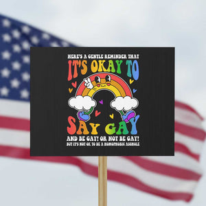 LGBT Ally Protest Sign Its Ok To Say Gay Come Out Groovy Rainbow TS09 Horizontal 18" × 24" Black Print Your Wear