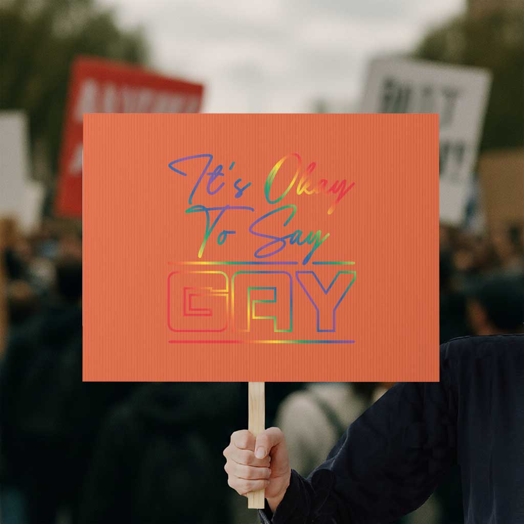 Its Ok To Say Gay Come Out Protest Sign TS09 Horizontal 18