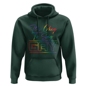 Its Ok To Say Gay Come Out Hoodie TS09 Dark Forest Green Print Your Wear
