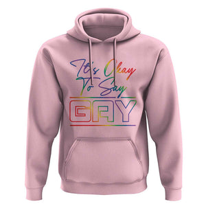 Its Ok To Say Gay Come Out Hoodie TS09 Light Pink Print Your Wear