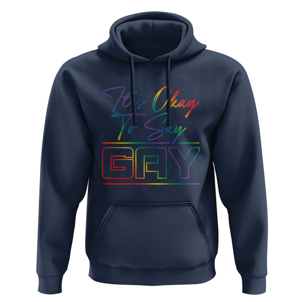 Its Ok To Say Gay Come Out Hoodie TS09 Navy Print Your Wear