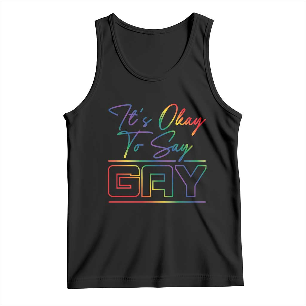 Its Ok To Say Gay Come Out Tank Top TS09 Black Print Your Wear