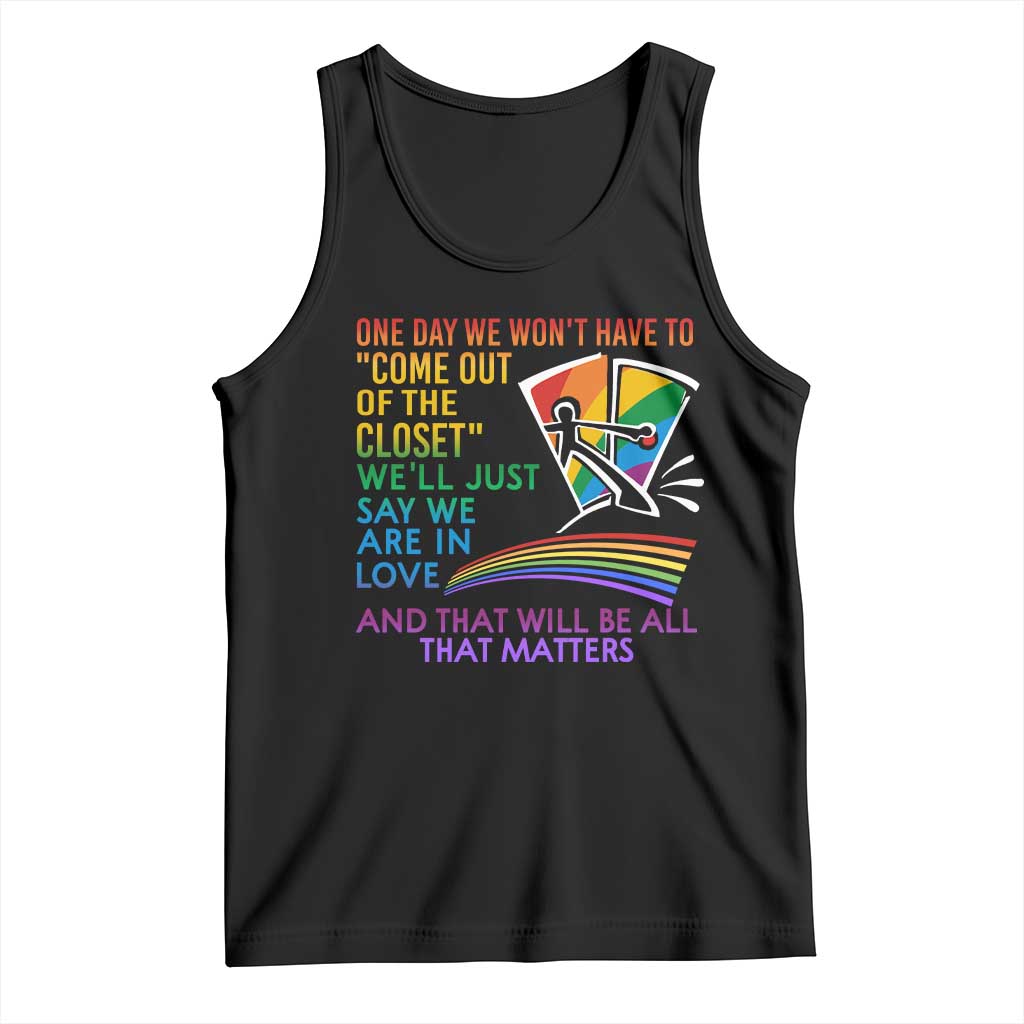 LGBT One Day We Won't Have To Come Out Of The Closet Tank Top TS09 Black Print Your Wear