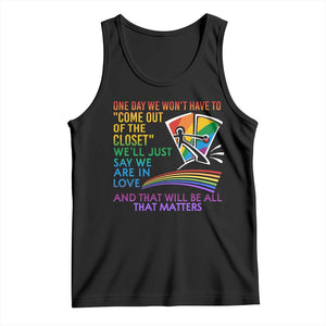 LGBT One Day We Won't Have To Come Out Of The Closet Tank Top TS09 Black Print Your Wear