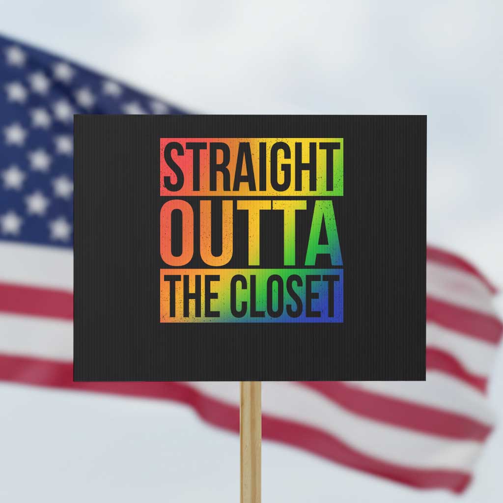 Straight Outta The Closet LGBT Come Out Protest Sign TS09 Horizontal 18