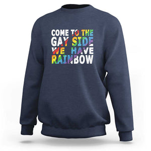 LGBT Come Out Sweatshirt Come To The Gay Side We Have Rainbow TS09 Navy Print Your Wear
