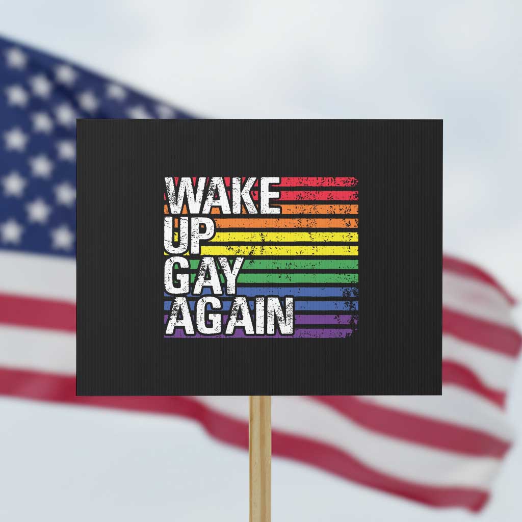 Funny LGBT Pride Protest Sign Wake Up Gay Again TS09 Horizontal 18