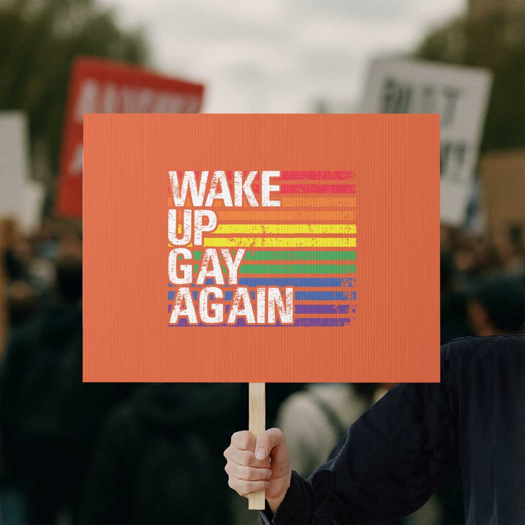Funny LGBT Pride Protest Sign Wake Up Gay Again TS09 Horizontal 18