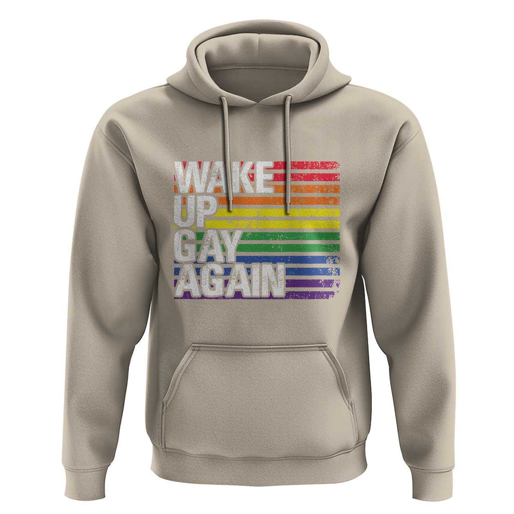 Funny LGBT Pride Hoodie Wake Up Gay Again TS09 Sand Print Your Wear