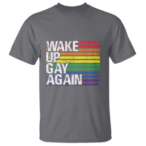 Funny LGBT Pride T Shirt Wake Up Gay Again TS09 Charcoal Print Your Wear