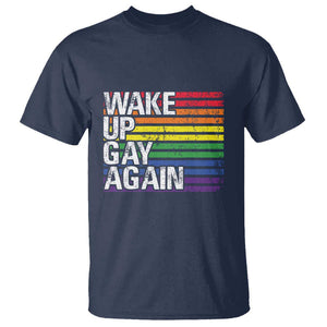 Funny LGBT Pride T Shirt Wake Up Gay Again TS09 Navy Print Your Wear