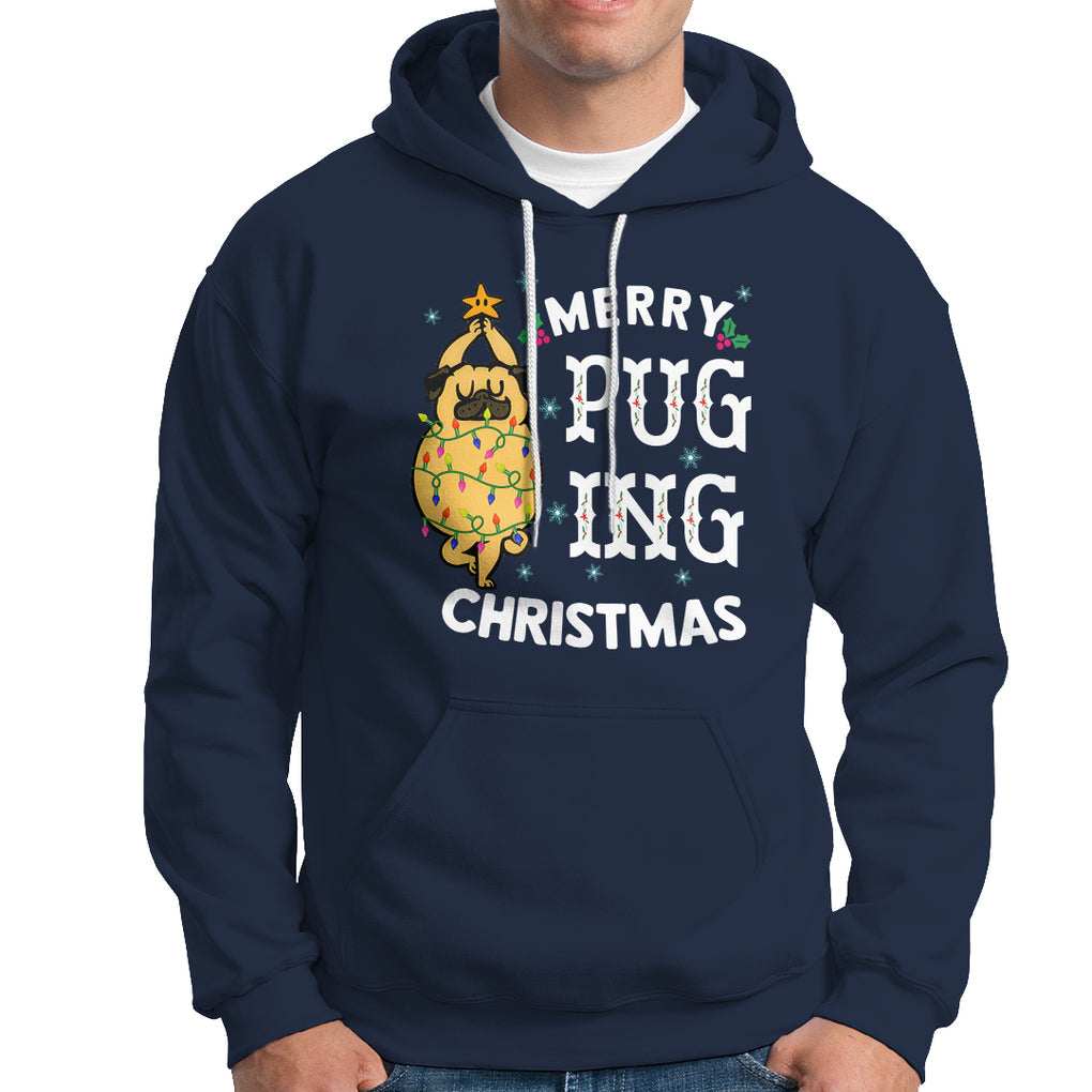 Merry Pugging Christmas Dog Pugmas Pug Xmas Hoodie TS09 Printyourwear