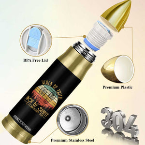 Christian Bullet Tumbler Walk By Faith Not By Sight Retro TS09 Print Your Wear