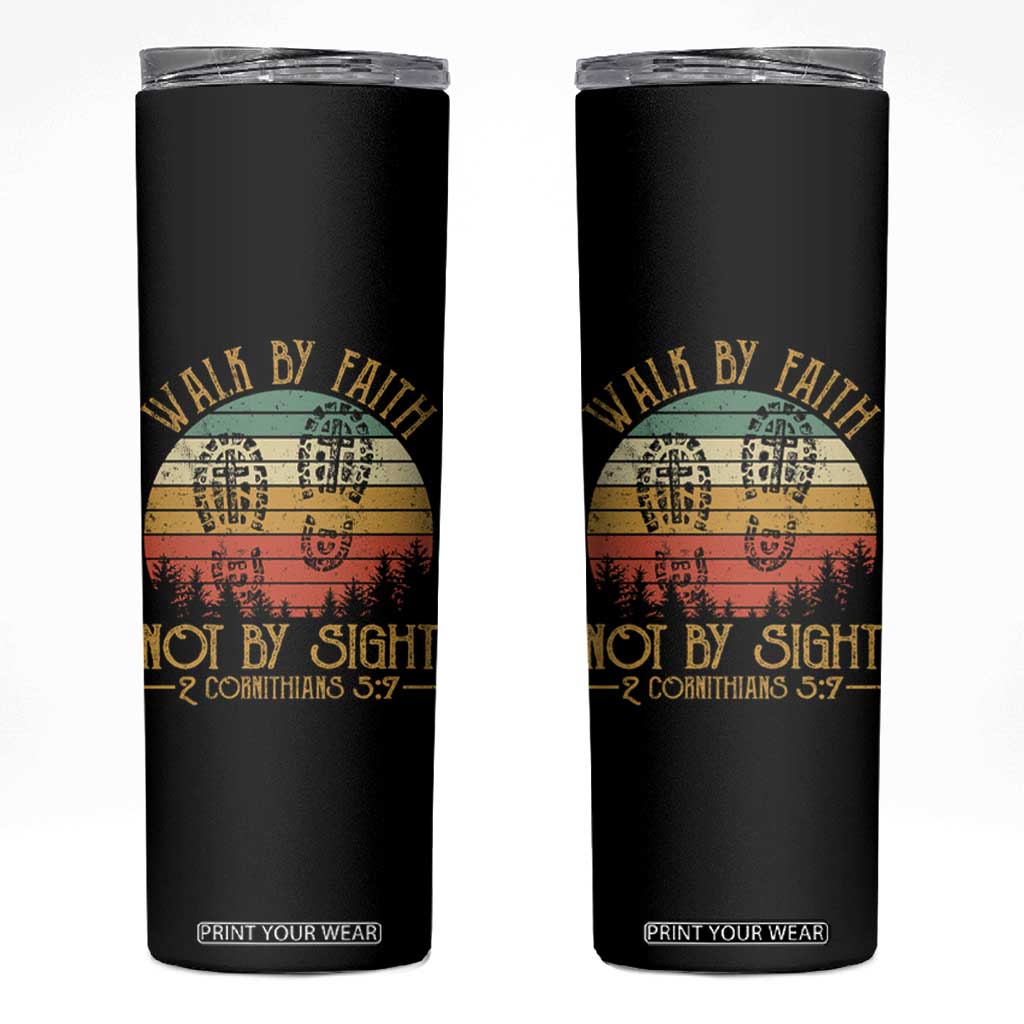 Christian Skinny Tumbler Walk By Faith Not By Sight Retro TS09 Black Print Your Wear