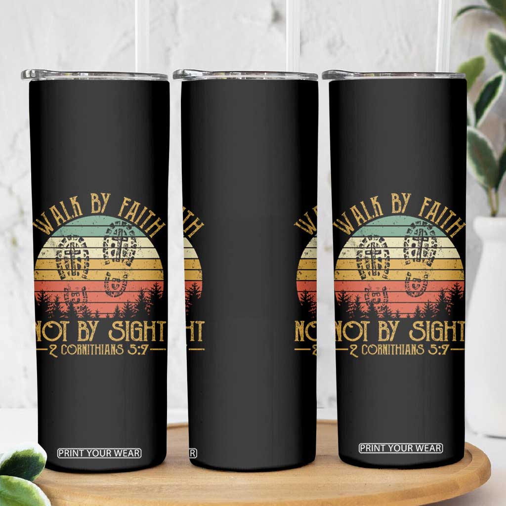 Christian Skinny Tumbler Walk By Faith Not By Sight Retro TS09 Print Your Wear
