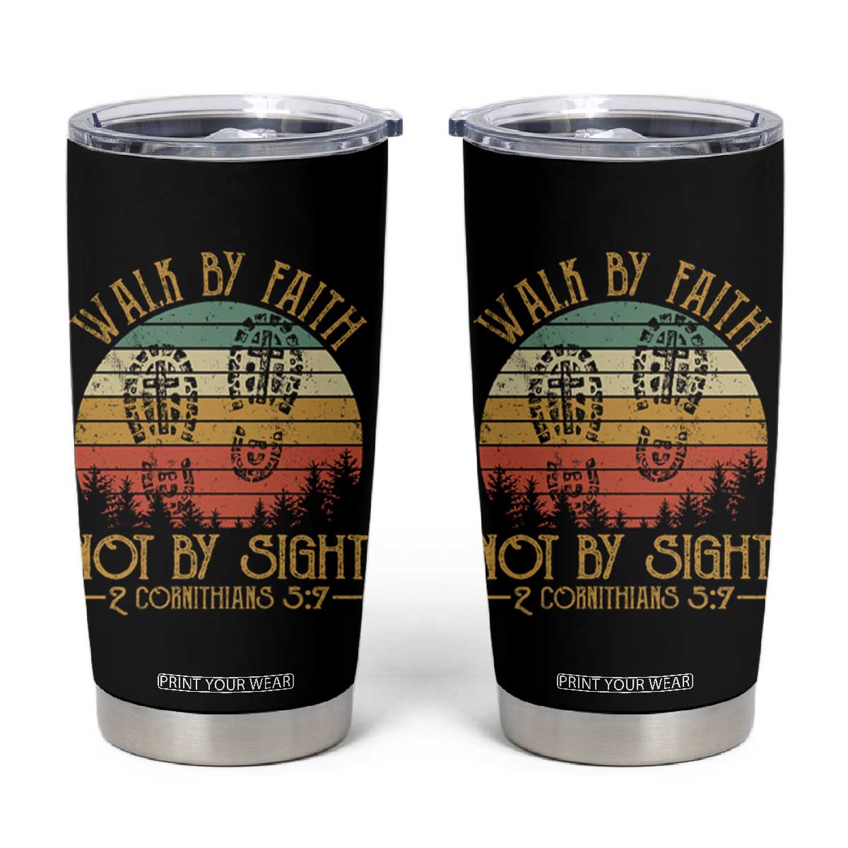 Christian Tumbler Cup Walk By Faith Not By Sight Retro TS09 Black Print Your Wear