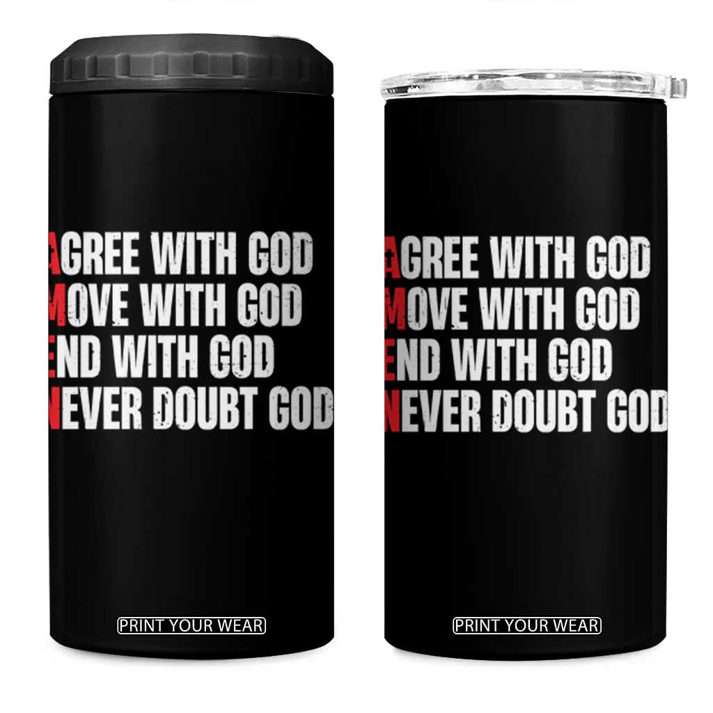 Christian 4 in 1 Can Cooler Tumbler Amen Agree Move End With God Never Doubt God TS09 One Size: 16 oz Black Print Your Wear
