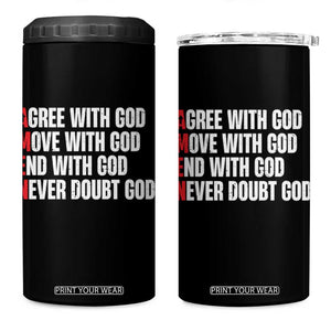 Christian 4 in 1 Can Cooler Tumbler Amen Agree Move End With God Never Doubt God TS09 One Size: 16 oz Black Print Your Wear