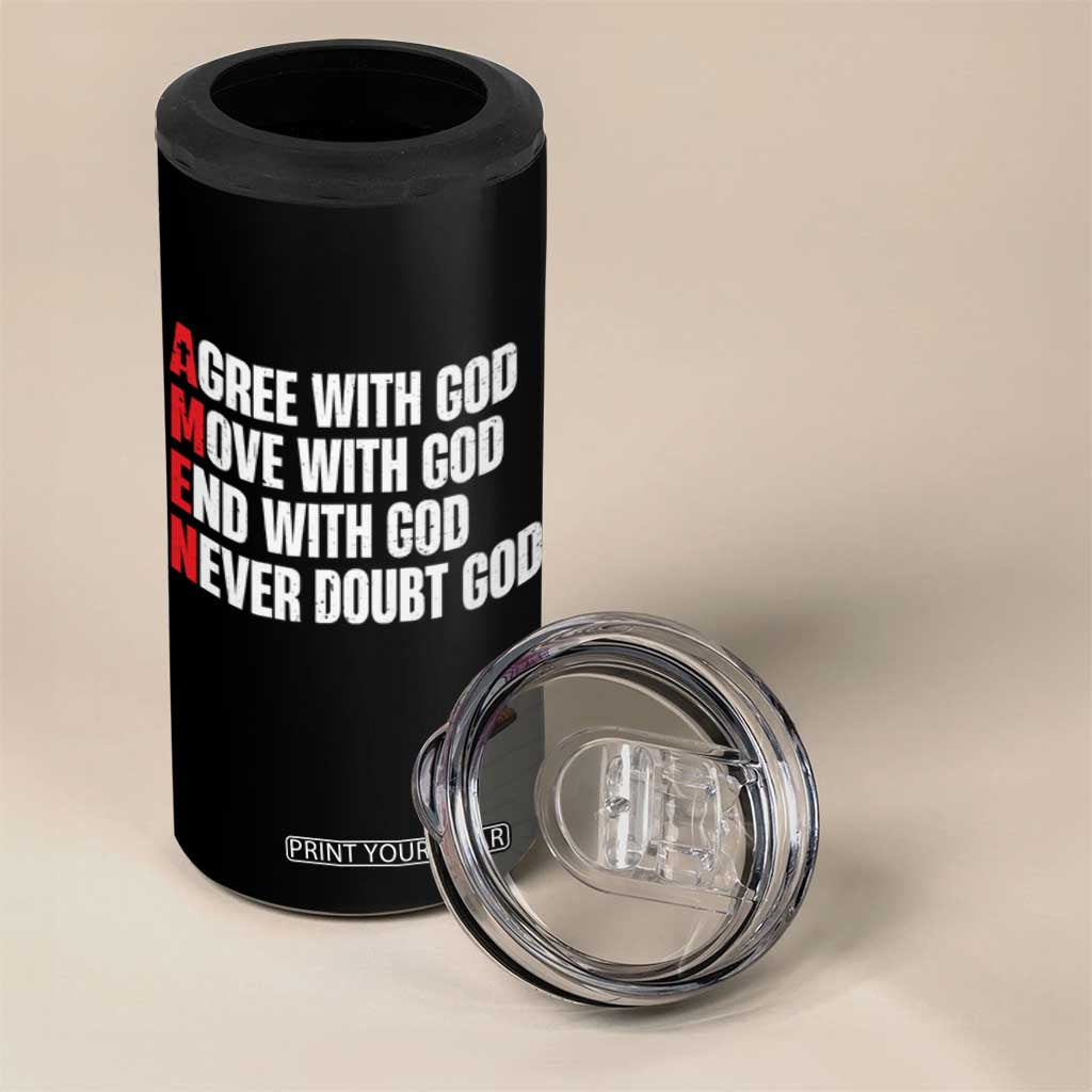 Christian 4 in 1 Can Cooler Tumbler Amen Agree Move End With God Never Doubt God TS09 Print Your Wear