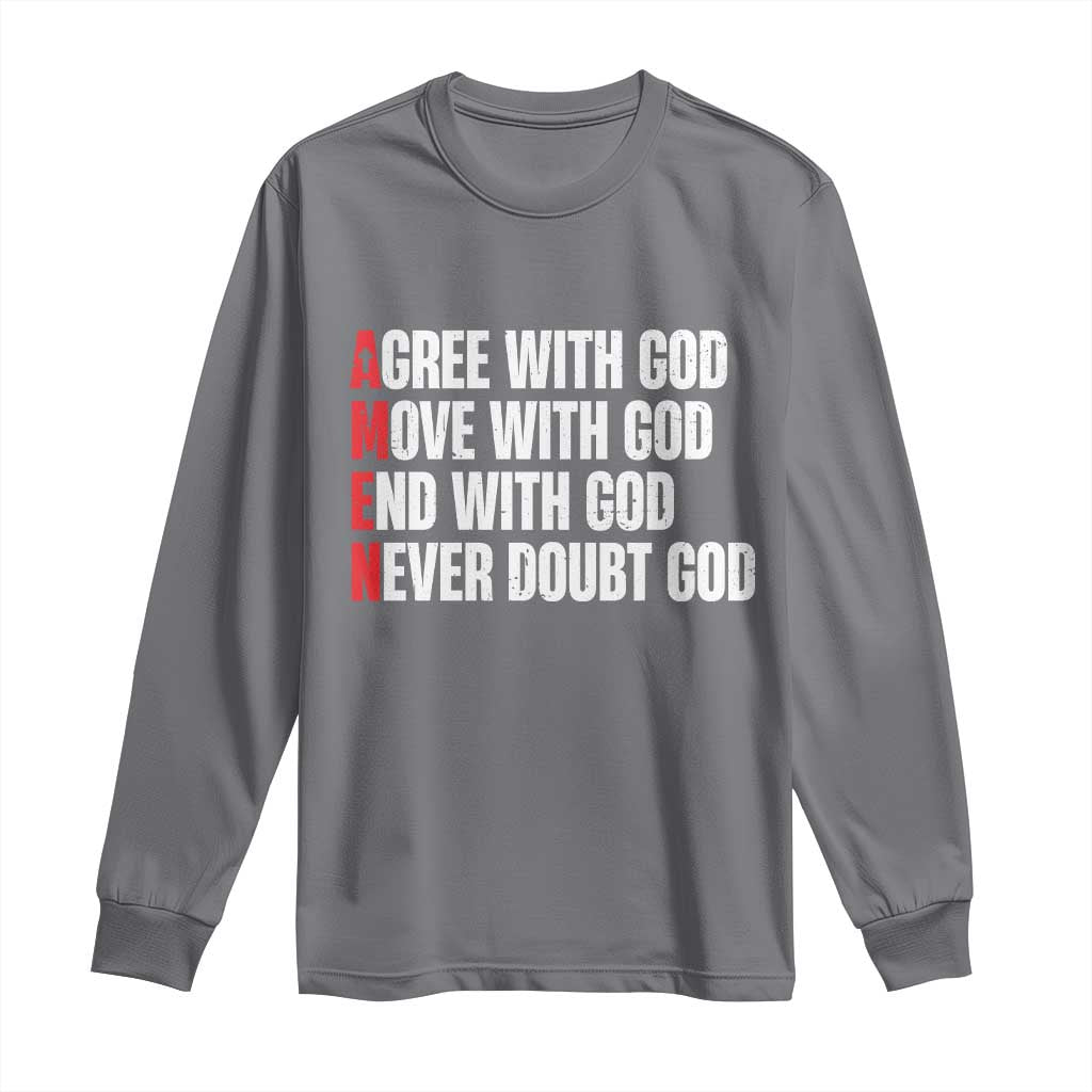 Christian Long Sleeve Shirt Amen Agree Move End With God Never Doubt God TS09 Charcoal Print Your Wear