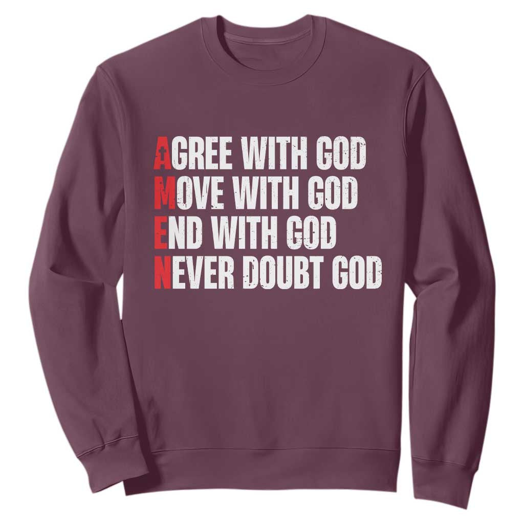 Christian Sweatshirt Amen Agree Move End With God Never Doubt God TS09 Maroon Print Your Wear