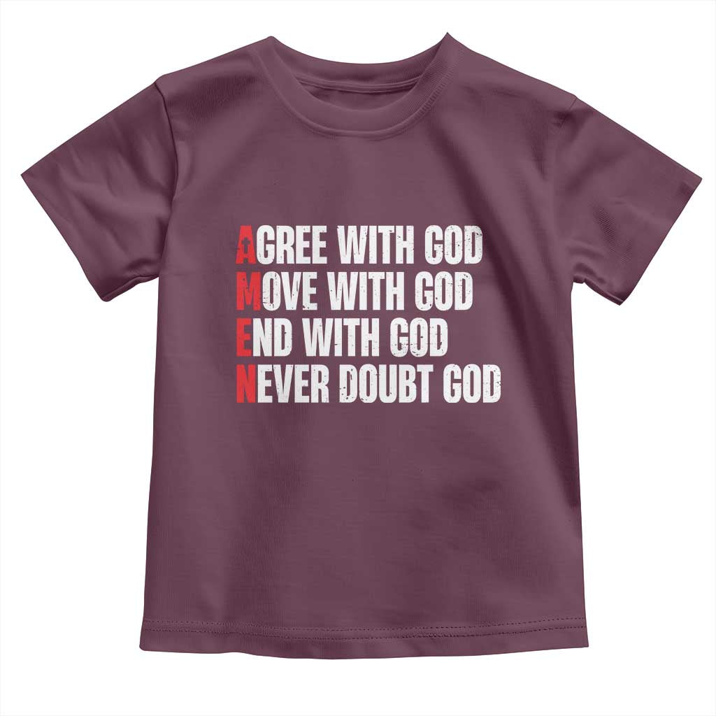 Christian Toddler T Shirt Amen Agree Move End With God Never Doubt God TS09 Maroon Print Your Wear