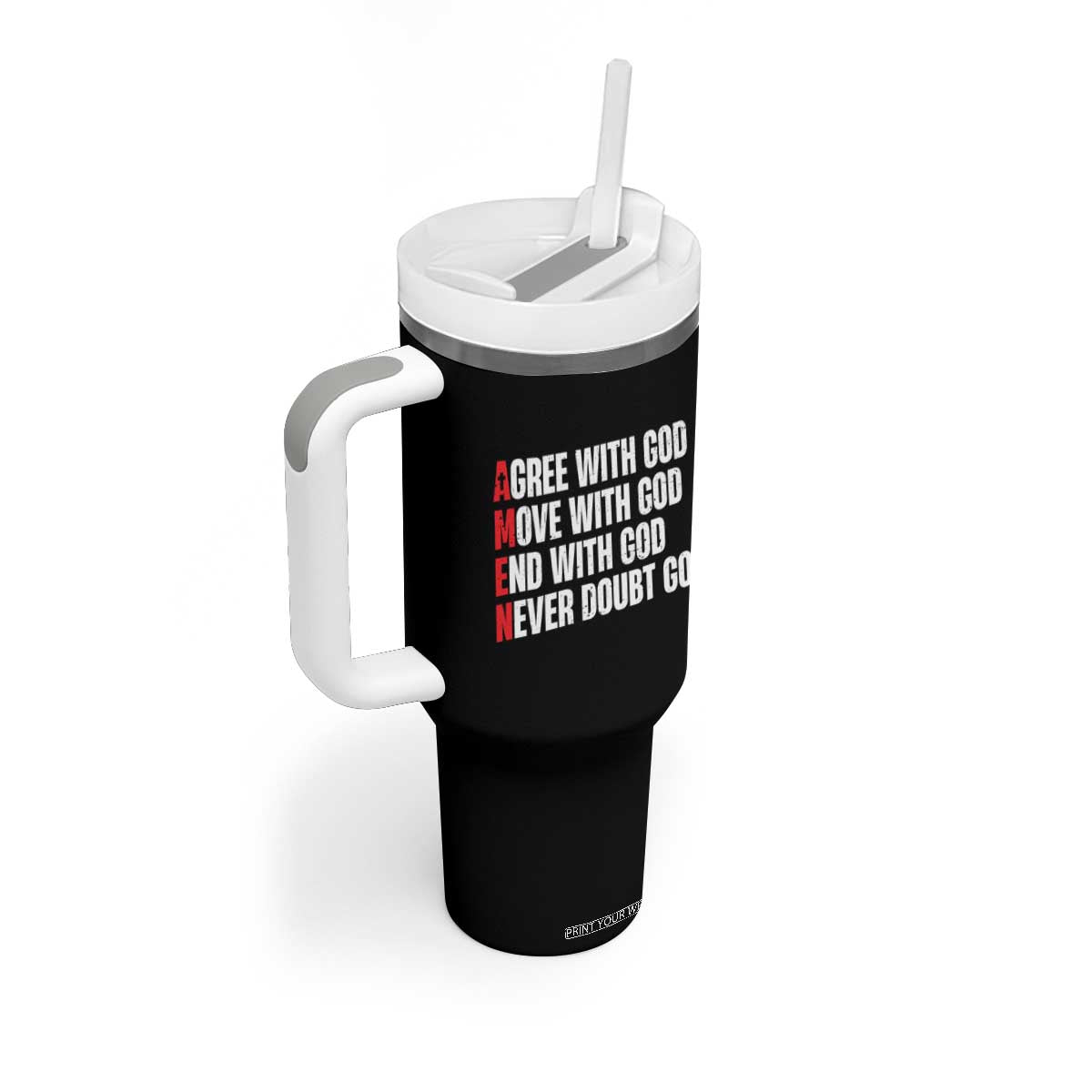 Christian Tumbler With Handle Amen Agree Move End With God Never Doubt God TS09 Print Your Wear