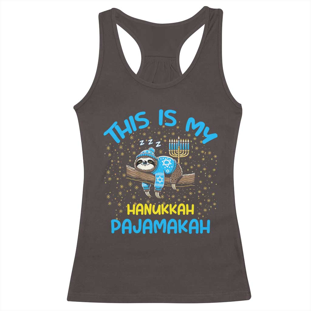 Funny This Is My Hanukkah Pajamakah Racerback Tank Top Cute Jewish Sloth Chanukkah TS09 Dark Chocolate Print Your Wear