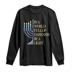 Be A Light Hanukkah Long Sleeve Shirt TS09 Black Print Your Wear