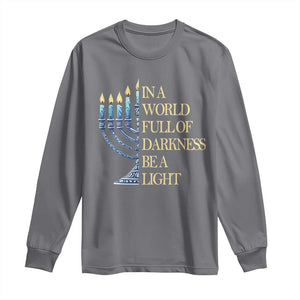 Be A Light Hanukkah Long Sleeve Shirt TS09 Charcoal Print Your Wear
