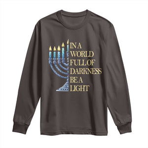 Be A Light Hanukkah Long Sleeve Shirt TS09 Dark Chocolate Print Your Wear